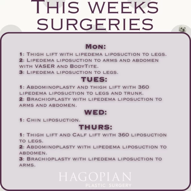 Each week brings its own mix of precision, planning, and purpose in the OR and this one is no exception. We’ll start Monday with a combination of thigh lift and targeted lipedema liposuction using advanced tools like VASER and BodyTite to refine contour and ease discomfort. Tuesday’s focus shifts to larger restorative procedures, including abdominoplasty, thigh lift, and arm contouring, designed to improve both function and balance. Wednesday is a more focused day, centered on chin liposuction for subtle facial refinement. The week wraps up Thursday with comprehensive lift procedures, blending body contouring and lipedema treatment to restore comfort and proportion from head to toe. Every case represents a patient working toward feeling lighter, stronger, and more confident in their body.

If you would like to see your procedure on this list one day make sure to give the office a call to set up your consultation!
📲 (404)885-8542

If you are interested in taking a closer look at any of these procedures I have before and after pictures of many of these on my website
🌐 www.hagopianplasticsurgery.com 

#drthomashagopian #hagopianplasticsurgery #LipedemaAwareness #thisweekssurgeries #plasticsurgery